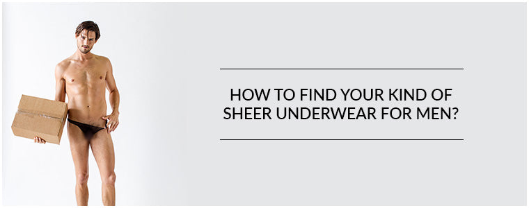 How to find your kind of Sheer Underwear for men? - CoverMale Blog