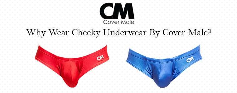 Why Wear Cheeky Underwear By Cover Male Covermale