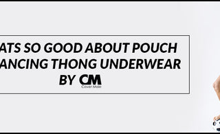 What's so good about Pouch Enhancing Thong Underwear by Cover Male?